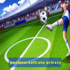 paolanarealtrans privacy