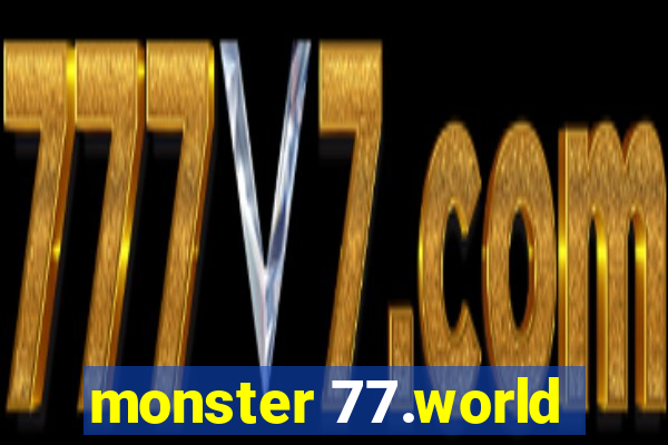 monster 77.world