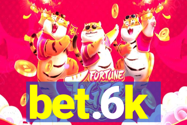 bet.6k