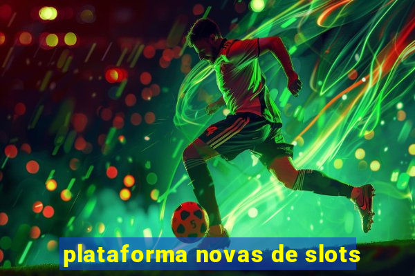 plataforma novas de slots