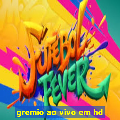 gremio ao vivo em hd