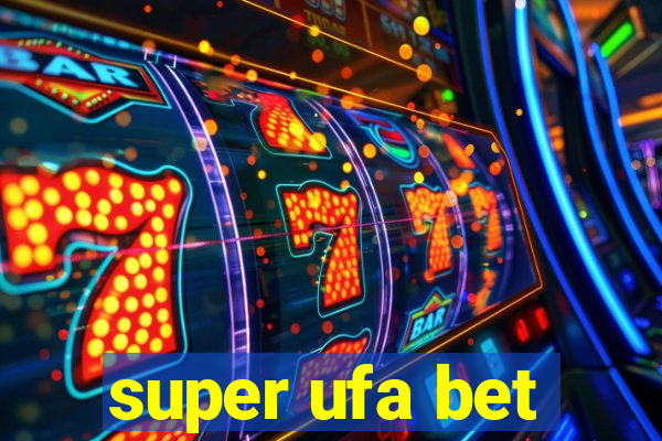 super ufa bet