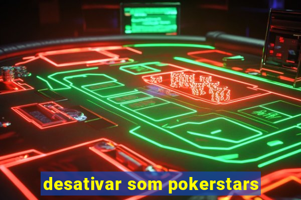 desativar som pokerstars