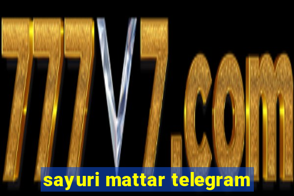 sayuri mattar telegram