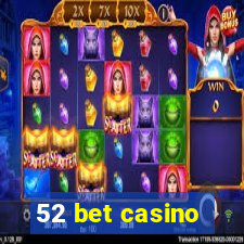 52 bet casino