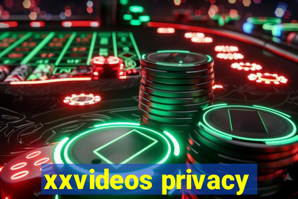 xxvideos privacy