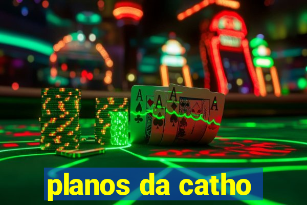 planos da catho