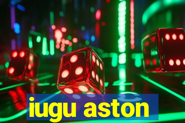 iugu aston