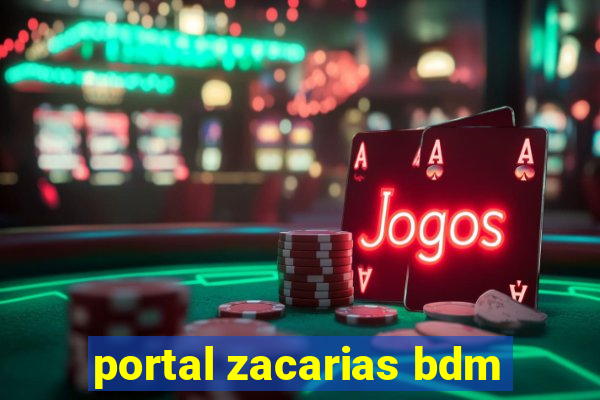 portal zacarias bdm