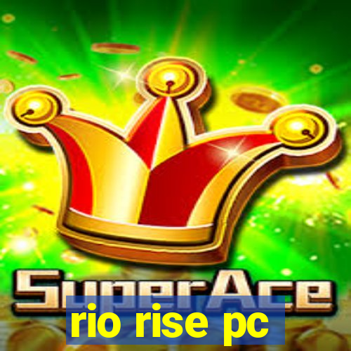 rio rise pc