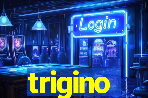 trigino