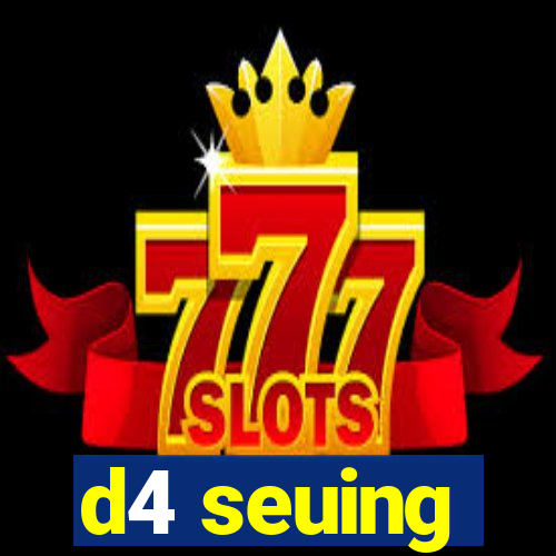 d4 seuing