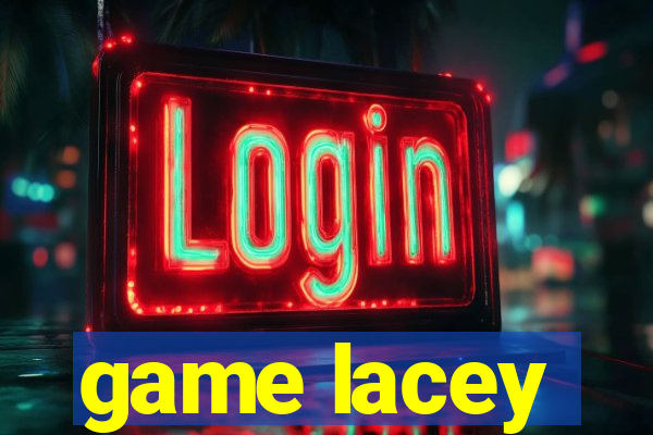 game lacey