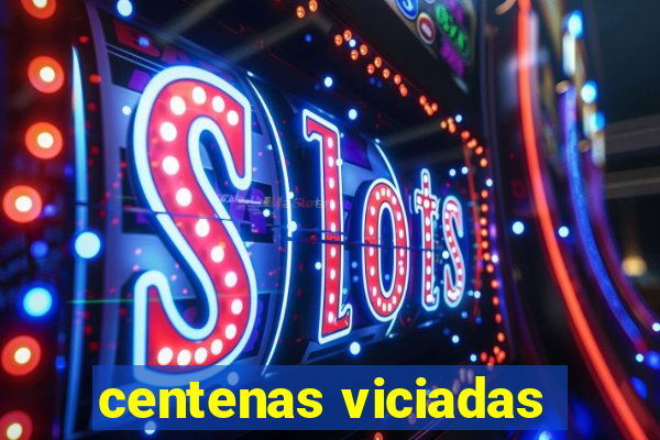 centenas viciadas