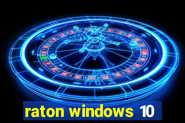 raton windows 10