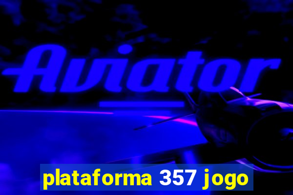 plataforma 357 jogo