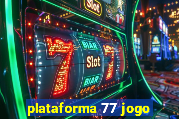 plataforma 77 jogo