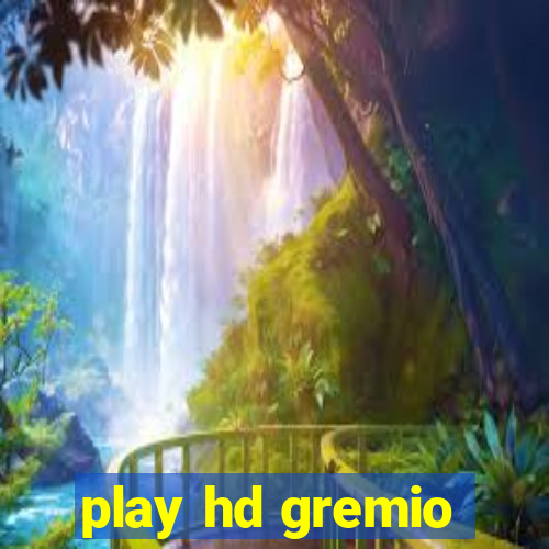 play hd gremio