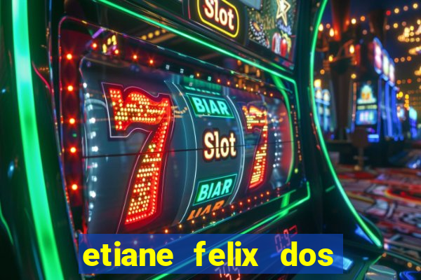 etiane felix dos santos pelada