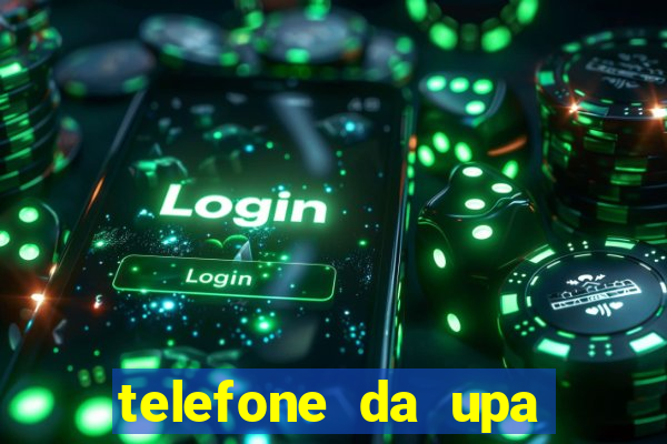 telefone da upa roberto santos