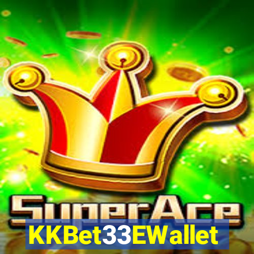 KKBet33EWallet