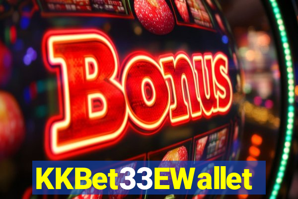 KKBet33EWallet