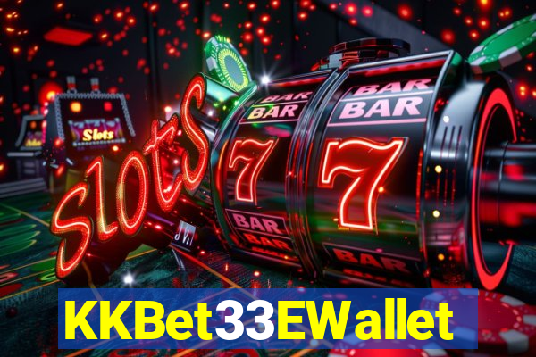 KKBet33EWallet