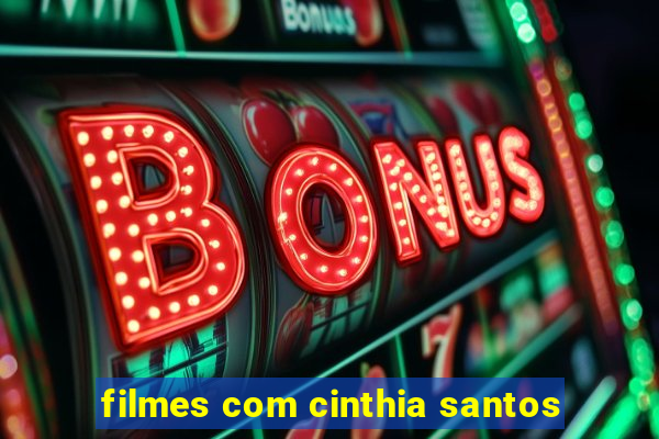 filmes com cinthia santos