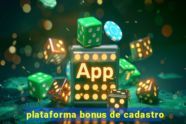 plataforma bonus de cadastro