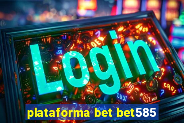 plataforma bet bet585