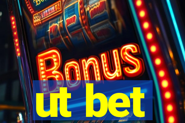 ut bet