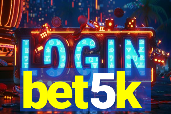 bet5k