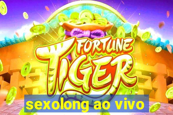 sexolong ao vivo