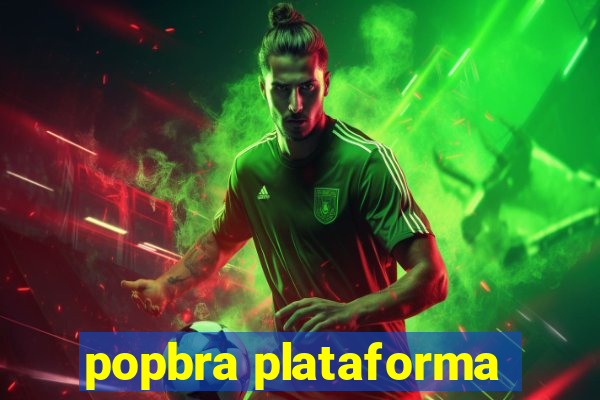 popbra plataforma