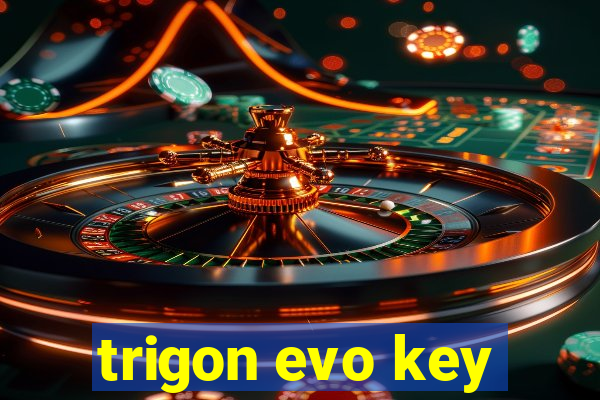 trigon evo key