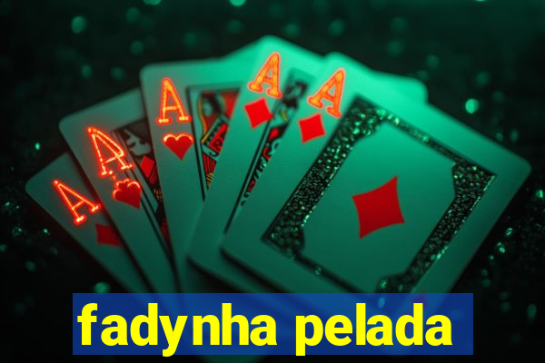 fadynha pelada