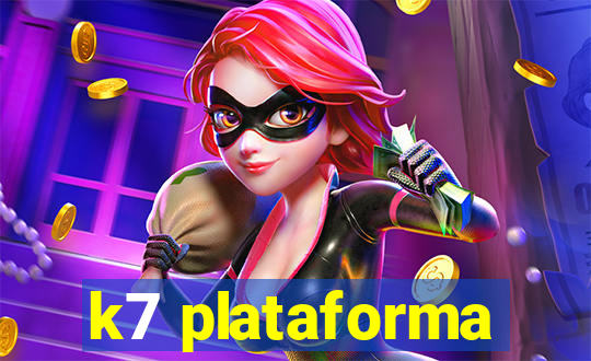 k7 plataforma