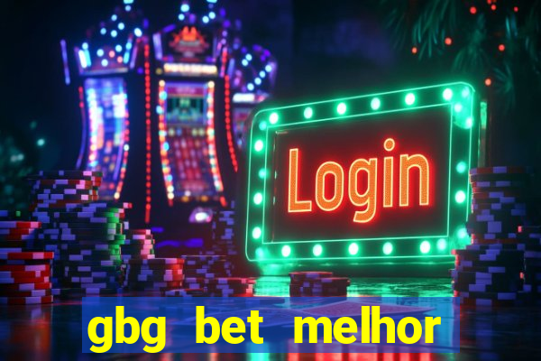 gbg bet melhor horário para jogar