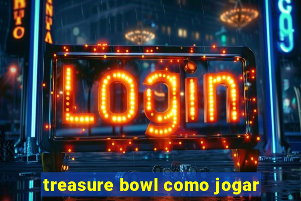 treasure bowl como jogar