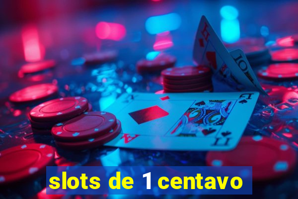 slots de 1 centavo