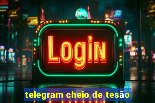 telegram cheio de tesão