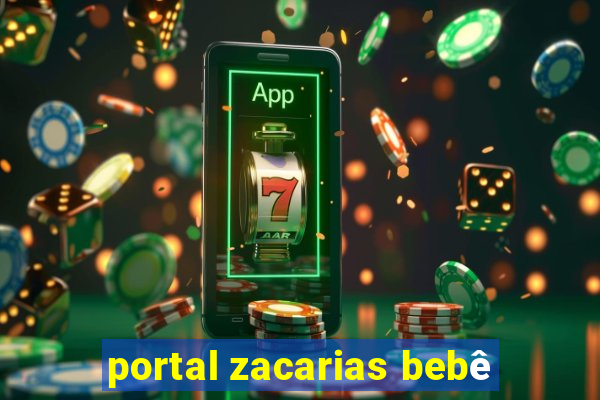 portal zacarias bebê