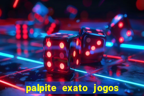 palpite exato jogos de hoje