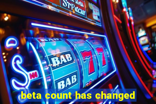 beta count has changed