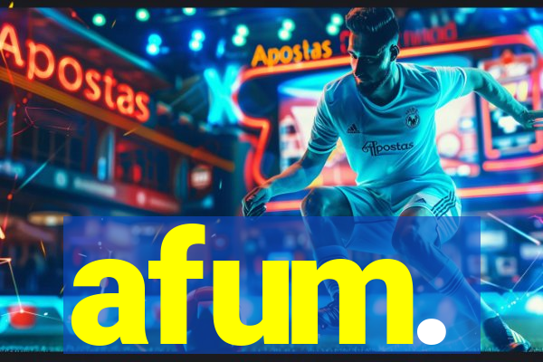 afum.