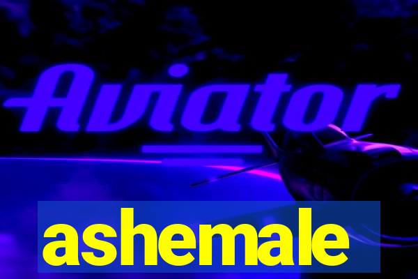 ashemale