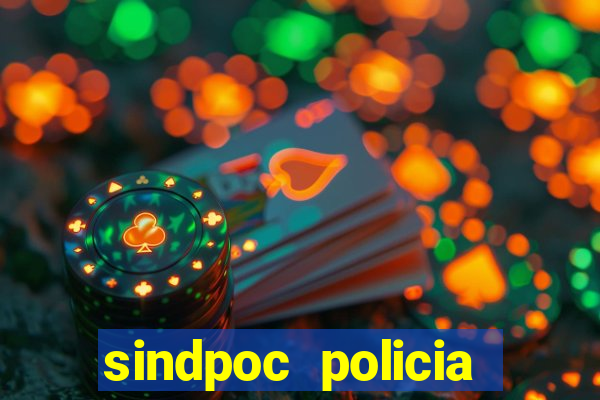 sindpoc policia civil bahia