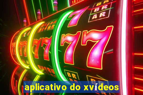 aplicativo do xvídeos