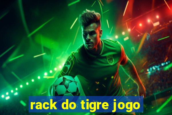 rack do tigre jogo