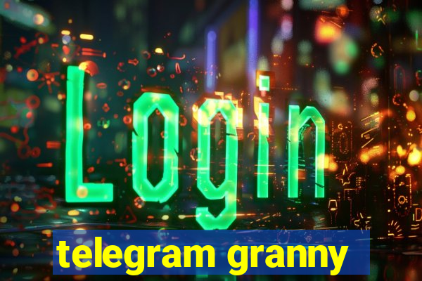 telegram granny